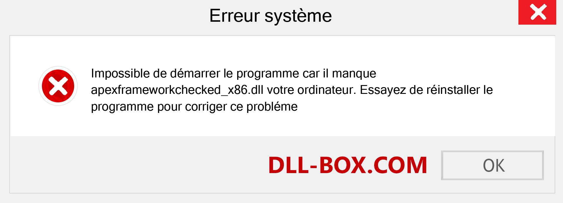 Le fichier apexframeworkchecked_x86.dll est manquant ?. Télécharger pour Windows 7, 8, 10 - Correction de l'erreur manquante apexframeworkchecked_x86 dll sur Windows, photos, images